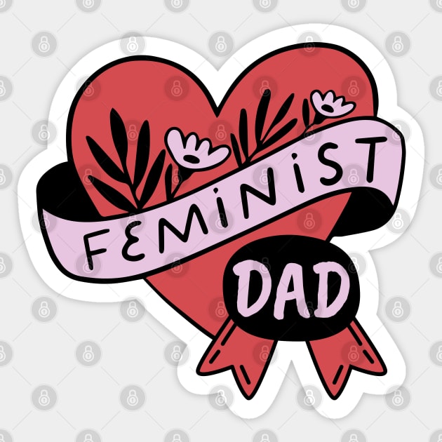 Feminist dad - Heart Sticker by Obey Yourself Now